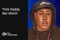 Trick Daddy Net Worth – How Much is Trick Daddy Worth?